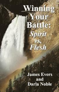 Darla Noble, Jean Boles - Winning Your Battle: Spirit vs. Flesh, Häftad