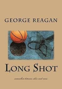 George Reagan - Long Shot: somewhere between slim and none, Häftad. Tillgänglighet: Lägg i varukorg