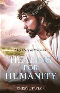 Cheryl Taylor - Healing For Humanity: A Life Changing Devotional, Häftad