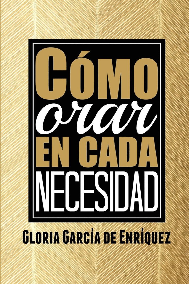 Gloria Garcia - Como orar en cada necesidad, Häftad