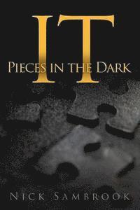 Nick Sambrook - IT - Pieces in the Dark: IT - Pieces in the Dark, Häftad. Tillgänglighet: Lägg i varukorg