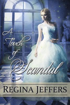 Regina Jeffers - A Touch of Scandal: Book 1 of the Realm Series, Häftad