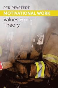 Motivational Work: Values and Theory