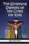 The Scriptural Stations of the Cross for Kids