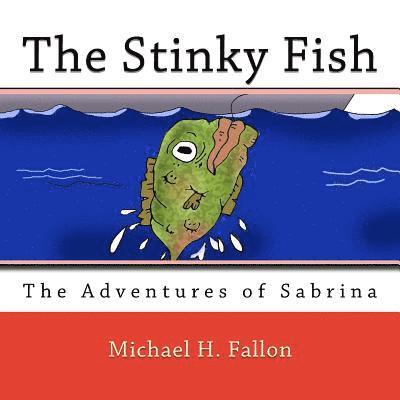 Michael H. Fallon - The Stinky Fish, Häftad. Tillgänglighet: Lägg i varukorg