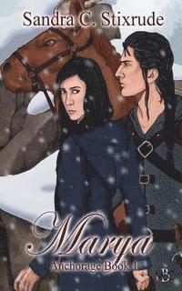 Sandra C. Stixrude - Marya: Anchorage Book 1, Häftad. Tillgänglighet: Lägg i varukorg