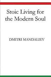 Stoic Living for the Modern Soul