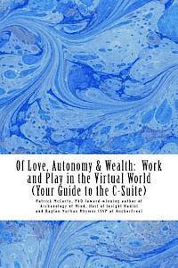 Baglan Nurhan Rhymes, Patrick McCarty - Of Love, Autonomy & Wealth: : Work and Play in the Virtual World (Your Guide to the C-Suite), Häftad. Tillgänglighet: Lägg i varukorg