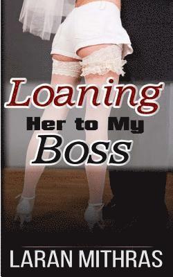 Laran Mithras - Loaning Her To My Boss, Häftad. Tillgänglighet: Lägg i varukorg