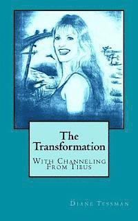 Diane Tessman - The Transformation: With Channeling From Tibus, Häftad. Tillgänglighet: Lägg i varukorg