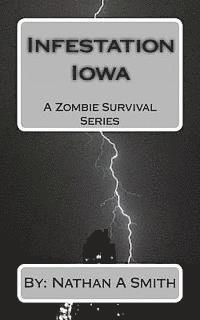 Nathan a. Smith - Infestation Iowa: A Zombie Survival Series, Häftad. Tillgänglighet: Lägg i varukorg