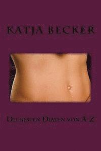 Katja Becker - Die besten Diäten von A-Z, Häftad. Tillgänglighet: Lägg i varukorg