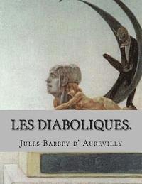 Jules Barbey D' Aurevilly, G-Ph Ballin - Les diaboliques.: (en supplement): La bague d' Annibal., Häftad. Tillgänglighet: Lägg i varukorg