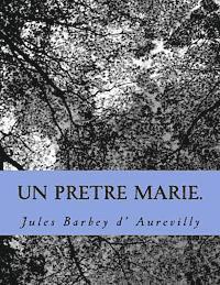 G-Ph Ballin, Jules Barbey D' Aurevilly - Un pretre marie., Häftad. Tillgänglighet: Lägg i varukorg