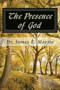 James E. Martin - The Presence of God: ...and Lo, I Am with You Always..., Häftad. Tillgänglighet: Lägg i varukorg