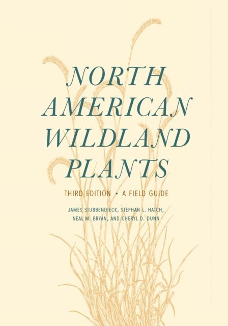 James Stubbendieck, Stephan L. Hatch, Neal M. Bryan, Cheryl D. Dunn - North American Wildland Plants, E-bok. Tillgänglighet: Lägg i varukorg