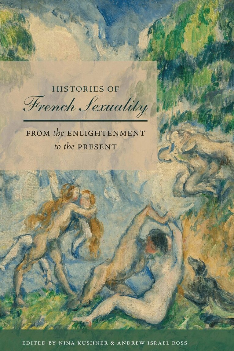 Nina Kushner, Andrew Israel Ross - Histories of French Sexuality, Inbunden