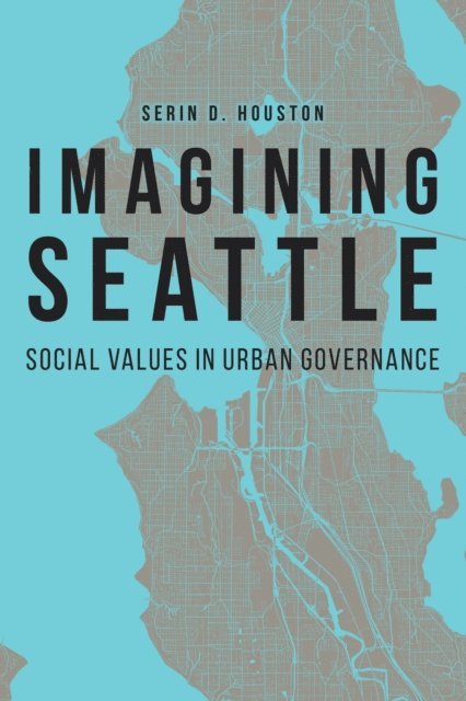 Serin D. Houston - Imagining Seattle, E-bok