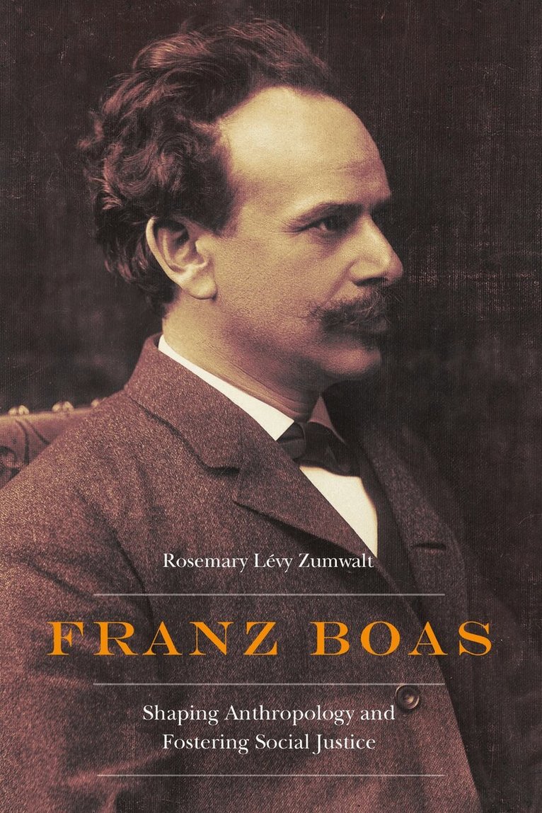 Rosemary Lévy Zumwalt - Franz Boas, Inbunden