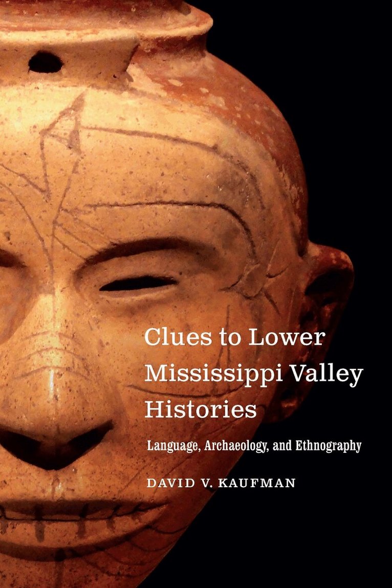 David V. Kaufman - Clues to Lower Mississippi Valley Histories, Häftad. Tillgänglighet: Lägg i varukorg
