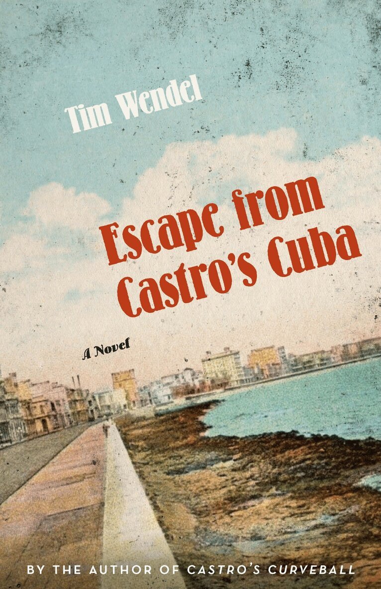 Tim Wendel - Escape from Castro's Cuba, Häftad