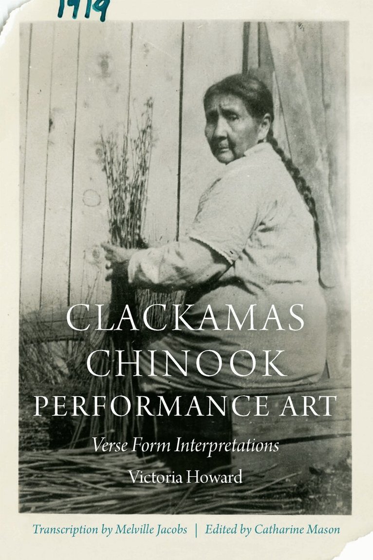 Victoria Howard, Catharine Mason - Clackamas Chinook Performance Art, Inbunden