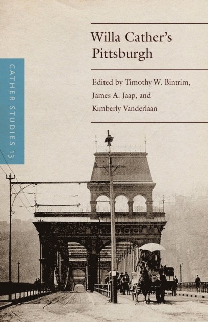Cather Studies, Timothy W. Bintrim, James A. Jaap, Kimberly Vanderlaan - Cather Studies, Volume 13, E-bok. Tillgänglighet: Lägg i varukorg