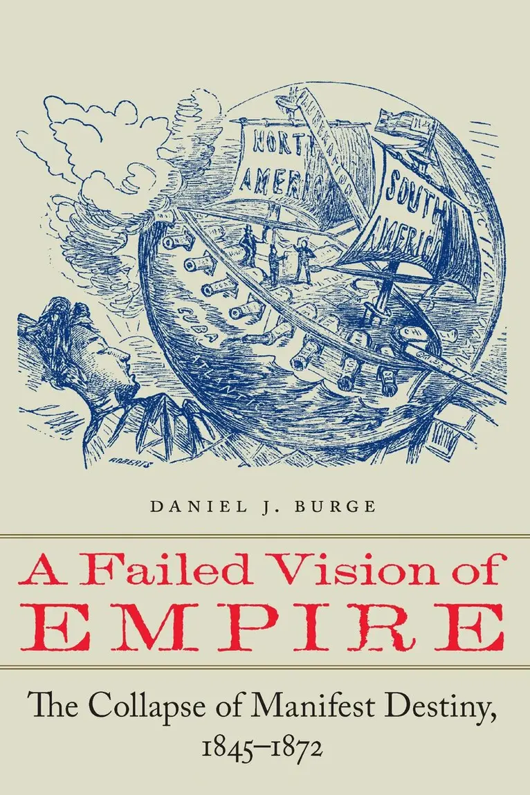 Daniel J. Burge - Failed Vision of Empire, Inbunden. Tillgänglighet: Lägg i varukorg