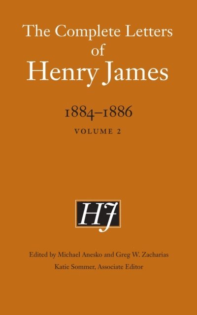 Henry James, Michael Anesko, Greg W. Zacharias, Katie Sommer - Complete Letters of Henry James, 1884–1886, E-bok