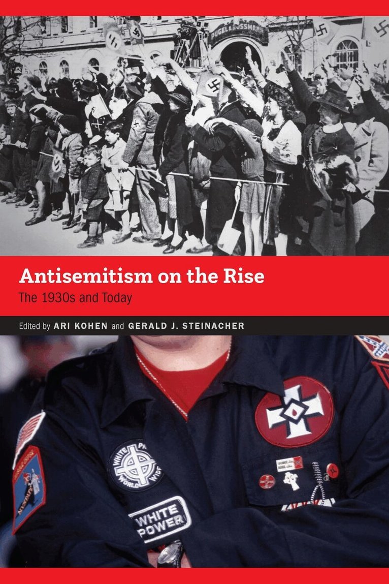 Ari Kohen, Gerald J. Steinacher - Antisemitism on the Rise, E-bok