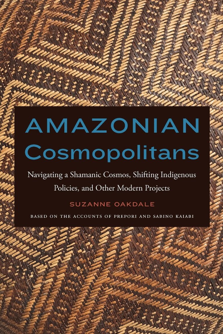 Suzanne Oakdale - Amazonian Cosmopolitans, Inbunden