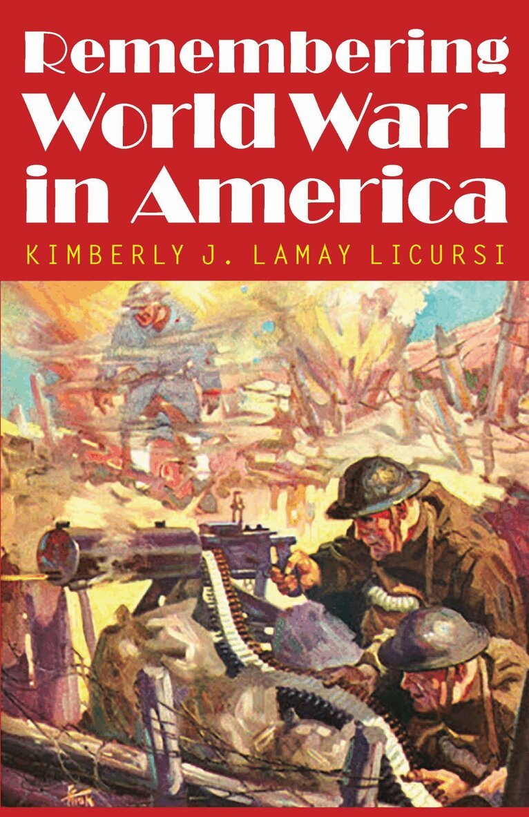 Kimberly J. Lamay Licursi - Remembering World War I in America, Häftad. Tillgänglighet: Lägg i varukorg