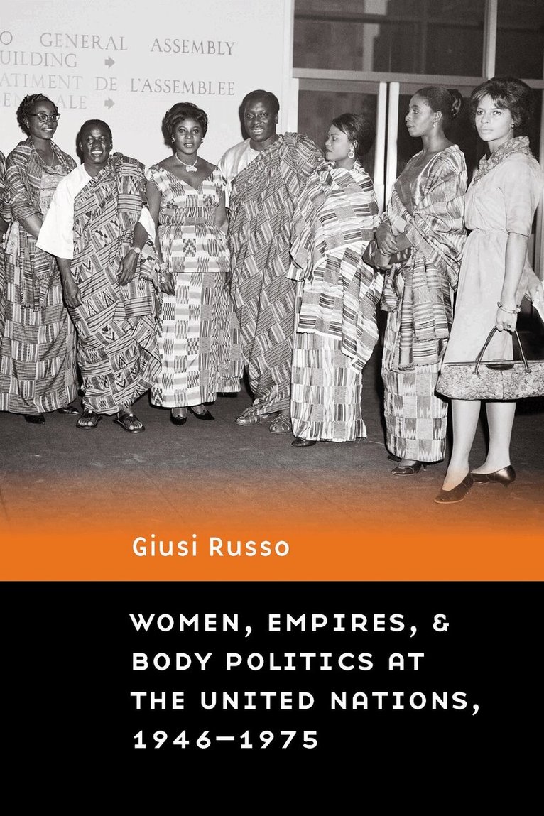 Giusi Russo - Women, Empires, and Body Politics at the United Nations, 1946–1975, E-bok