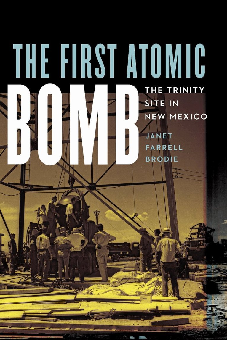 Janet Farrell Brodie - First Atomic Bomb, E-bok