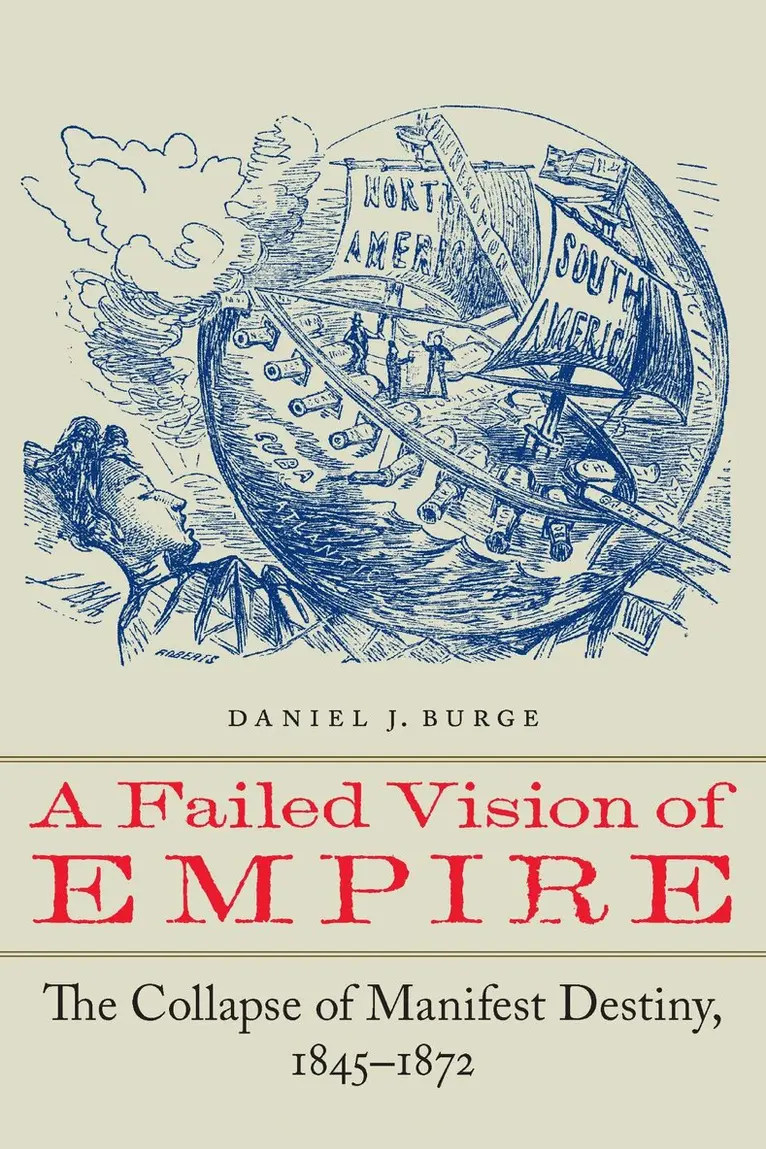 Daniel J. Burge - Failed Vision of Empire, Häftad. Tillgänglighet: Lägg i varukorg