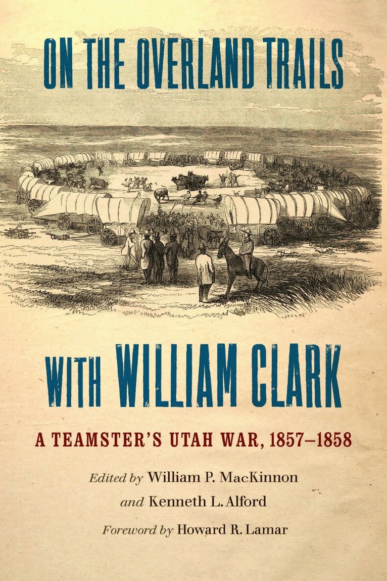 William P. MacKinnon, Kenneth L. Alford - On the Overland Trails with William Clark, Häftad. Tillgänglighet: Lägg i varukorg