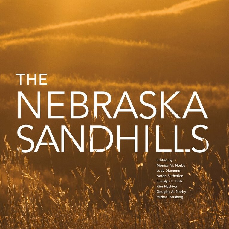 Monica Norby, Judy Diamond, Aaron Sutherlen, Sherilyn C. Fritz, Kim Hachiya, Doug Norby, Michael Forsberg - Nebraska Sandhills, E-bok. Tillgänglighet: Lägg i varukorg
