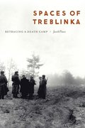 Spaces of Treblinka
