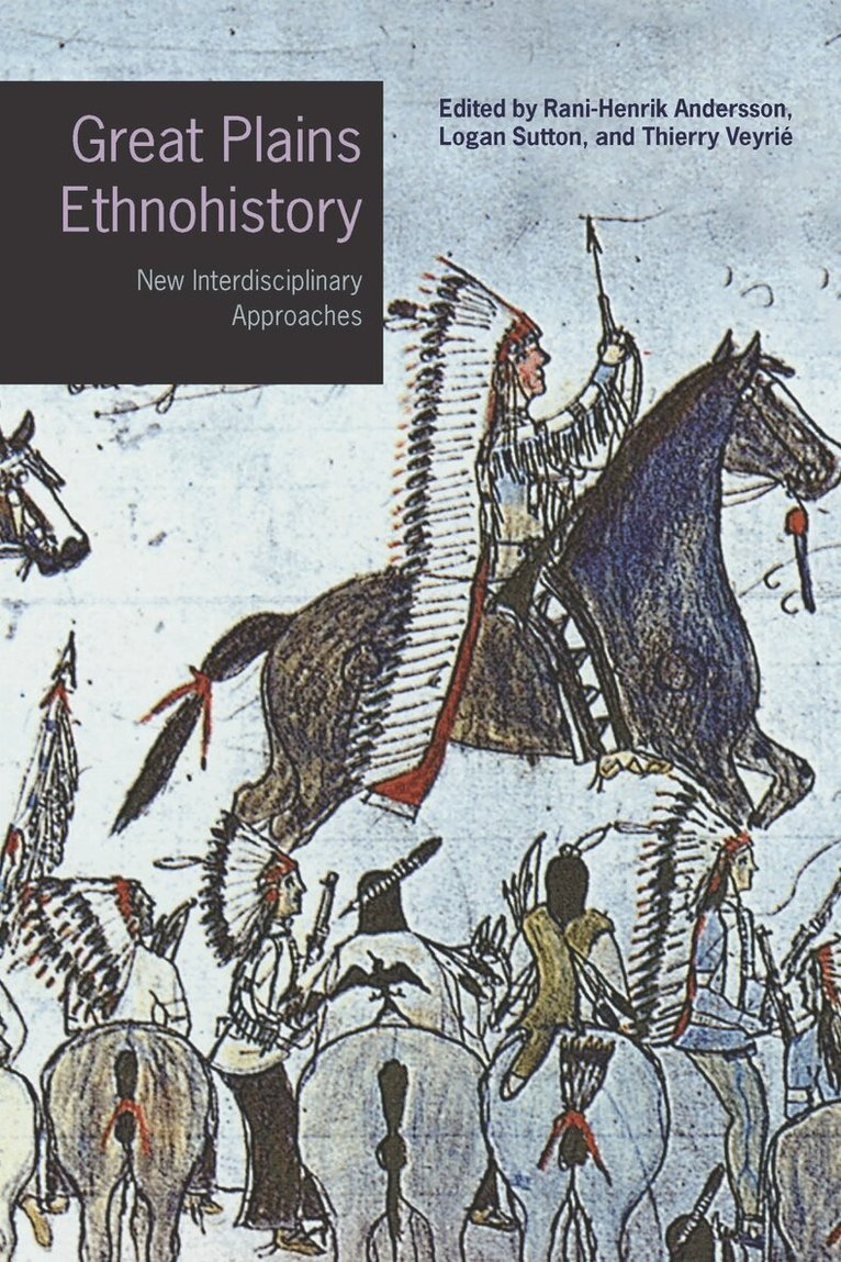 Rani-Henrik Andersson, Thierry Veyrié, Logan Sutton - Great Plains Ethnohistory, E-bok