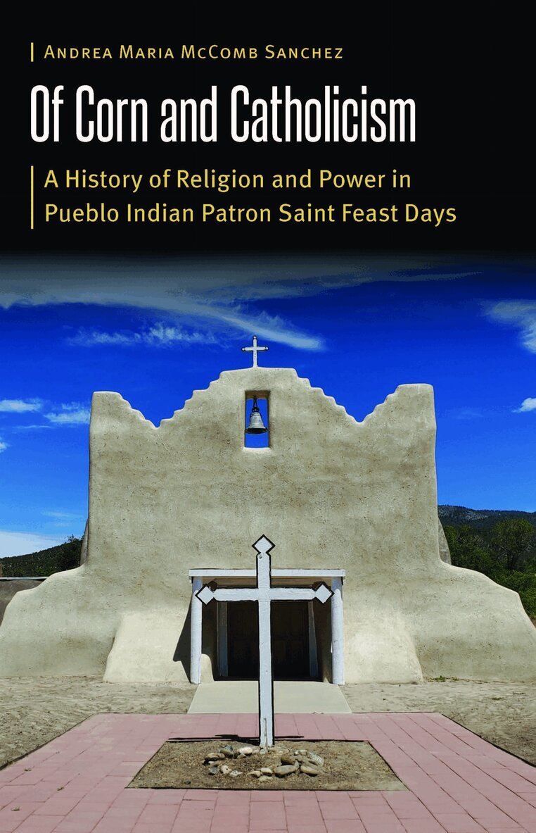 Andrea Maria McComb Sanchez - Of Corn and Catholicism, E-bok