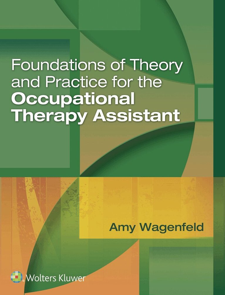 Amy Wagenfeld - Foundations of Theory and Practice for the Occupational Therapy Assistant, Inbunden. Tillgänglighet: Lägg i varukorg