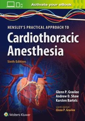 Glenn P. Gravlee - Hensley's Practical Approach to Cardiothoracic Anesthesia, Övrigt. Tillgänglighet: Lägg i varukorg