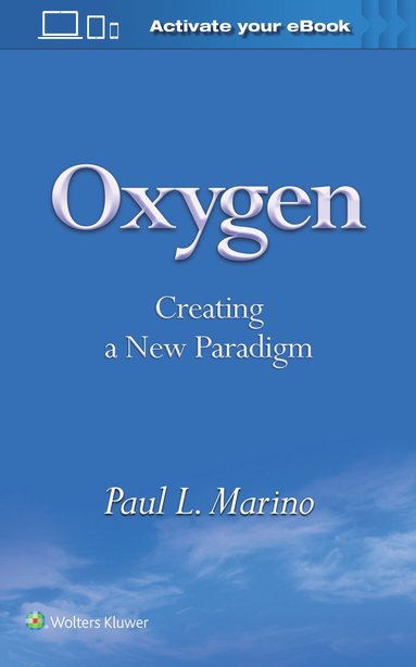 Oxygen: Creating a New Paradigm av Paul L Marino