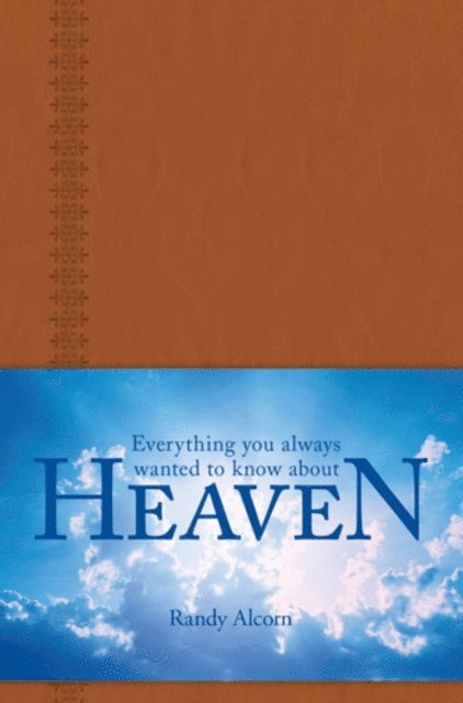 Jason Beers, Randy Alcorn - Everything You Always Wanted to Know about Heaven, E-bok