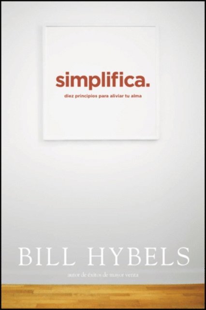 Bill Hybels - Simplifica, E-bok