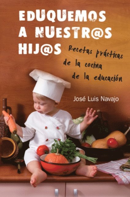 Jose Luis Navajo - Eduquemos a nuestros hijos, E-bok