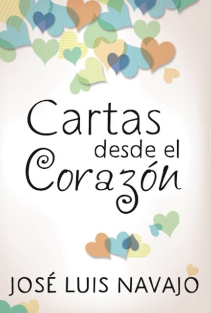 Jose Luis Navajo - Cartas desde el corazón, E-bok