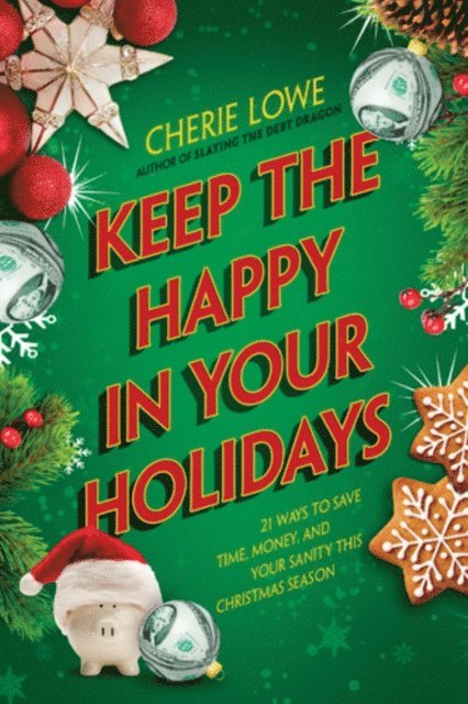 Cherie Lowe - Keep the Happy in Your Holidays, E-bok