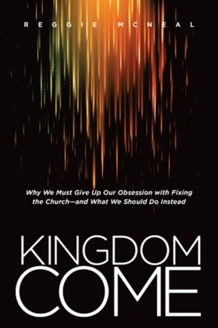 Reggie McNeal - Kingdom Come, E-bok