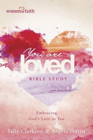 Sally Clarkson - You Are Loved Bible Study, Häftad